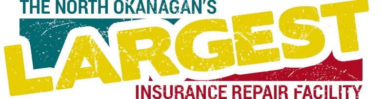 Image that reads: The North Okanagan's Largest Insurance Repair Facility.